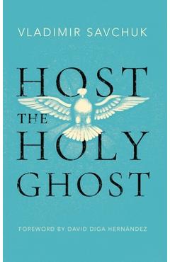 Host the Holy Ghost - Vladimir Savchuk