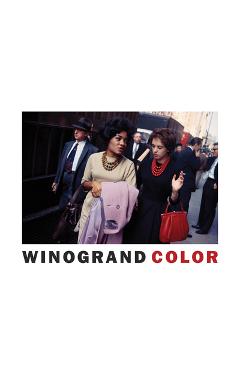 Garry Winogrand: Winogrand Color - Garry Winogrand