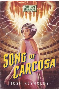 Song of Carcosa: An Arkham Horror Novel - Josh Reynolds