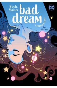 Bad Dream: A Dreamer Story - Nicole Maines