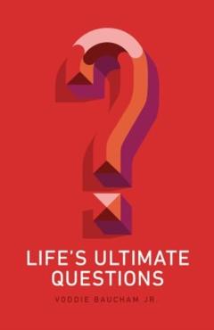 Life\'s Ultimate Questions (25-Pack) - Voddie Baucham Jr