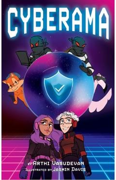 Cyberama: A Children\'s Book on Internet Safety and Cybersecurity - Arthi Vasudevan