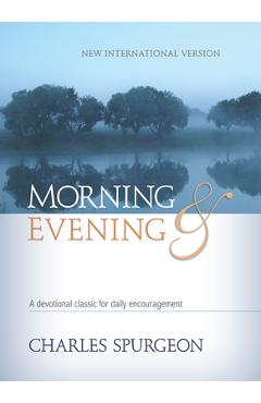 Morning & Evening NIV Hardcover: A Devotional Classic for Daily Encouragement - Charles H. Spurgeon