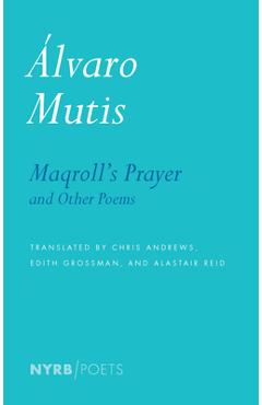 Maqroll\'s Prayer and Other Poems - Alvaro Mutis