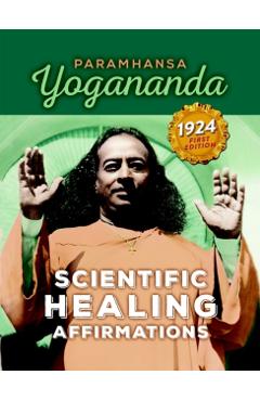 Scientific Healing Affirmations - Paramhansa Yogananda