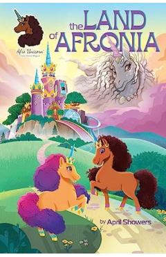 Afro Unicorn: The Land of Afronia, Vol. 1: Volume 1 - April Showers
