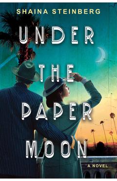 Under the Paper Moon - Shaina Steinberg
