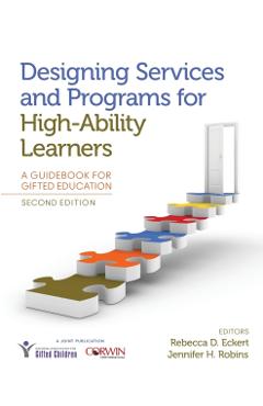 Designing Services and Programs for High-Ability Learners: A Guidebook for Gifted Education