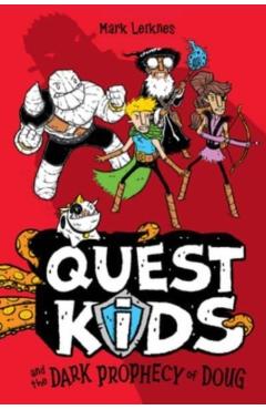 Quest Kids and the Dark Prophecy of Doug - Mark Leiknes