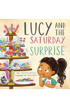 Lucy and the Saturday Surprise - Melissa Kruger