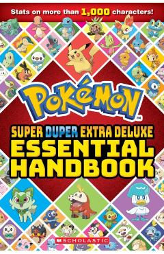 Super Duper Extra Deluxe Essential Handbook (Pokémon) - Scholastic