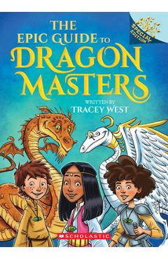 The Epic Guide to Dragon Masters: A Branches Special Edition (Dragon Masters) - Tracey West