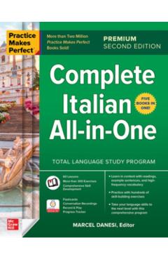 Practice Makes Perfect: Complete Italian All-In-One, Premium Second Edition - Marcel Danesi