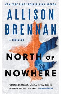 North of Nowhere: A Thriller - Allison Brennan