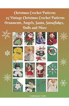 Christmas Crochet Patterns 25 Vintage Christmas Crochet Patterns Ornaments, Angels, Santa, Snowflakes, Dolls and More - Craftdrawer Crafts - Imagine 1