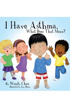 I Have Asthma, What Does That Mean? - Izzy Bean