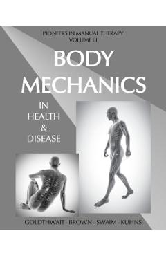 Body Mechanics in Health and Disease - Joel E. Goldthwait
