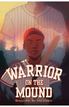 Warrior on the Mound - Sandra W. Headen