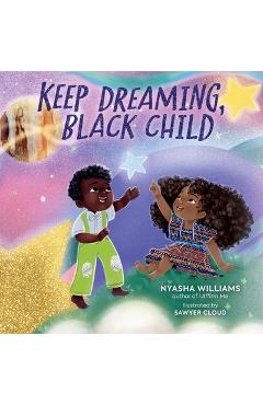 Keep Dreaming, Black Child - Nyasha Williams