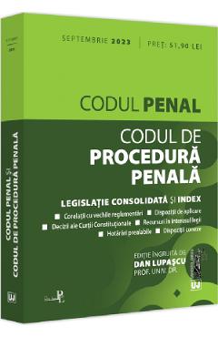 Codul penal si Codul de procedura penala Septembrie 2023 – Dan Lupascu 2023: poza bestsellers.ro