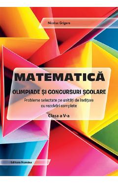 Matematica. olimpiade si concursuri scolare - clasa 5 - nicolae grigore