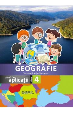 Geografie – Clasa 4 – Caiet de aplicatii – Simona Brie, Adina Micu Adina imagine 2022