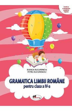 Gramatica limbii romane – Clasa 4 – Bianca Bucurenciu, Petru Bucurenciu Auxiliare imagine 2022