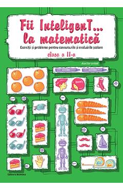 Fii inteligent... la matematica - Clasa 2 - Bogdan Petre Dobrin, Dumitru Viorel-George, Radu Valentin