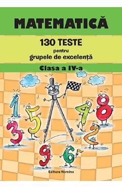 Matematica. 130 teste pentru grupele de excelenta – Clasa 4 – Petre Nachila, Catalin Eugen Nachila 130 imagine 2022