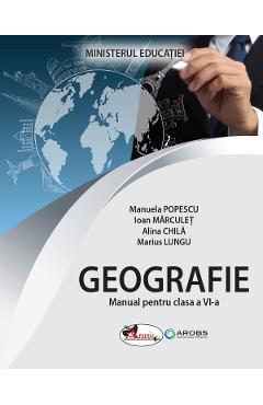 Geografie – Clasa 6 – Manual – Manuela Popescu, Ioan Marculet, Alina Chila, Marius Lungu Alina imagine 2022