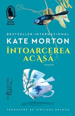 Intoarcerea acasa - Kate Morton - HUMANITAS