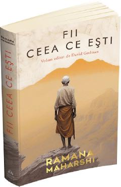 Fii ceea ce esti - Ramana Maharshi, David Godman - HERALD
