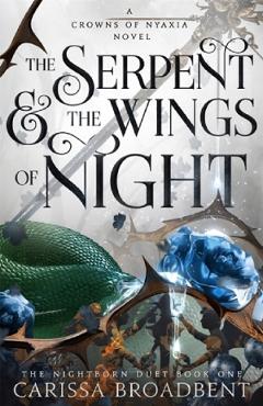 The Serpent and The Wings of Night. Crowns of Nyaxia #1 – Carissa Broadbent Carissa Broadbent imagine 2022