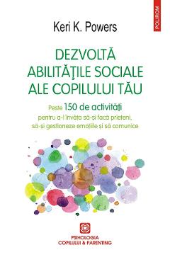 eBook Dezvolta abilitatile sociale ale copilului tau - Keri K. Powers