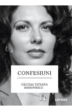 Confesiuni - Cecilia Tatiana Simionescu