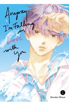 Anyway, I'm Falling in Love with You. 1 - Haruka Mitsui