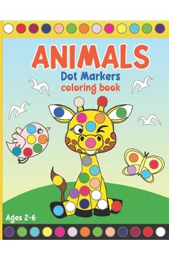 Animals Dot Markers Coloring Book: Coloring Activity Book for Toddlers and Preschoolers. Big Dots. Ages 2-6 (kids creativity book) - Numero14 Publishing