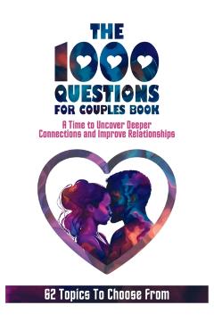The 1000 Questions for Couples Book: Deep Questions for Couples To Reconnect and Improve Relationship. Questions for Married Couples or to Ask your Sp - Mauricio Vasquez