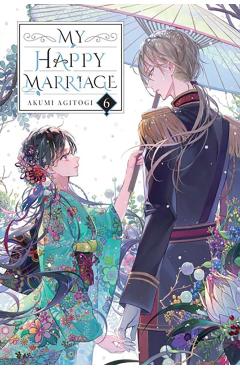 My Happy Marriage, Vol. 6 (Light Novel) - Akumi Agitogi