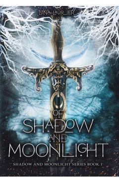 Of Shadow and Moonlight: New Adult Paranormal Fantasy Romance - Luna Laurier
