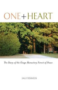 One + heart: the story of the osage forest of peace - sally dennison