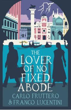 The Lover of No Fixed Abode - Franco Lucentini