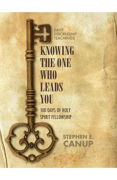 Knowing the one who Leads You - Stephen E. Canup