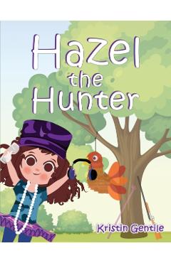 Hazel the Hunter - Kristin Gentile