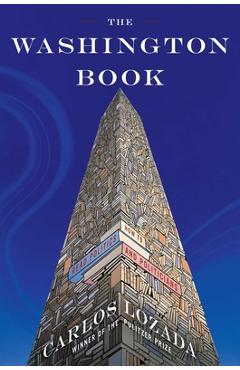 The Washington Book: How to Read Politics and Politicians - Carlos Lozada