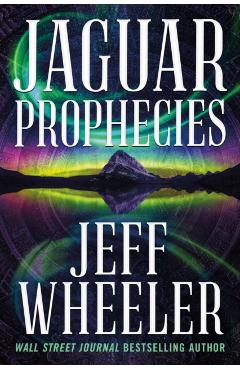 Jaguar Prophecies - Jeff Wheeler