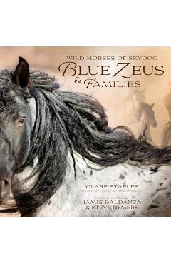 Wild Horses of Skydog: Blue Zeus and Families - Clare Staples