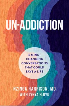 Un-Addiction: 6 Mind-Changing Conversations That Could Save a Life - Nzinga Harrison - Imagine 1