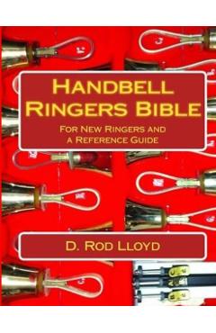 Handbell Ringers Bible - D. Rod Lloyd