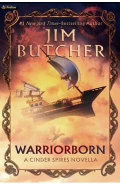 Warriorborn: A Cinder Spires Novella - Jim Butcher